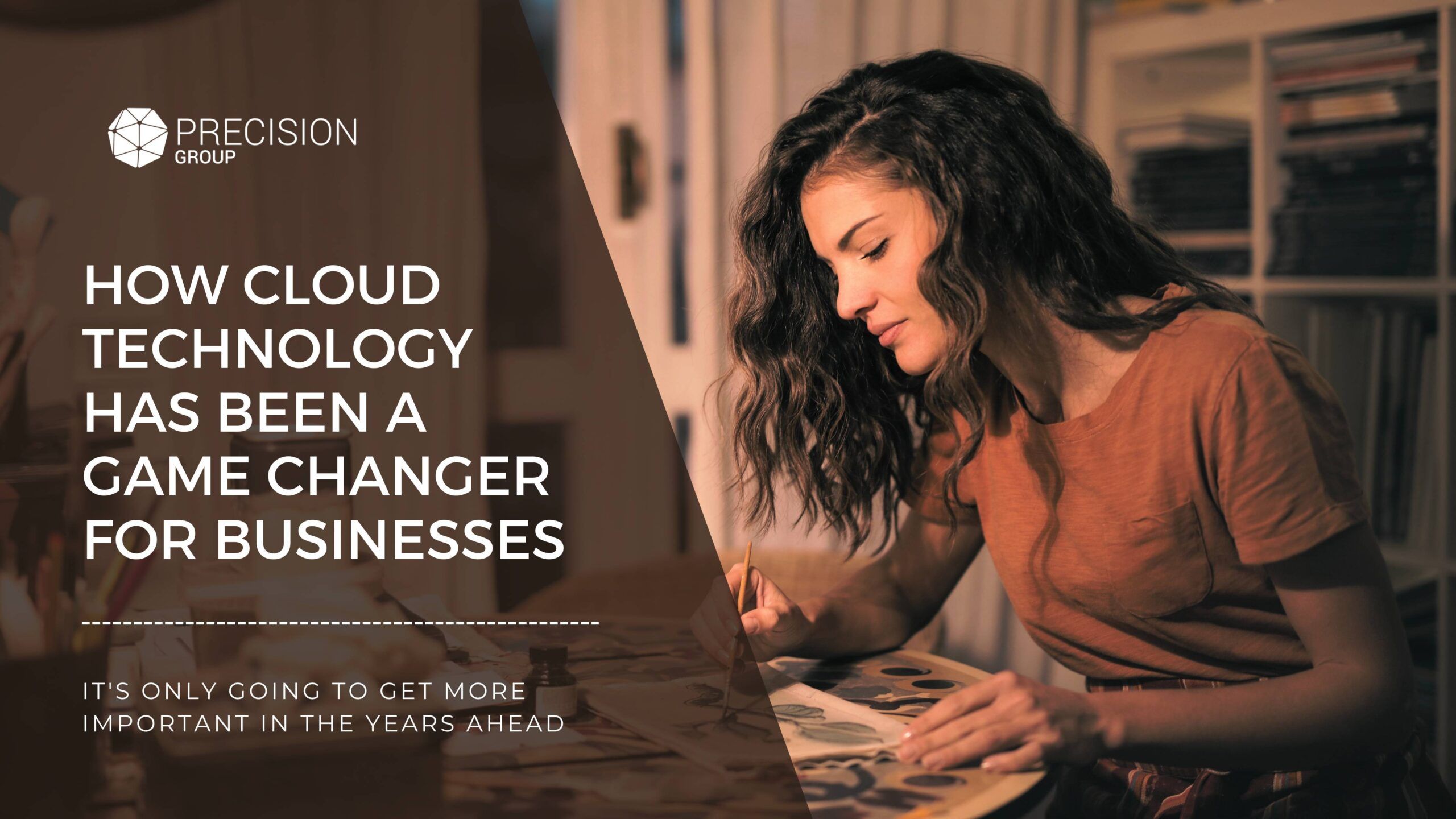 CLOUD TECHNOLOGY HAS BEEN A GAME CHANGER FOR BUSINESSES