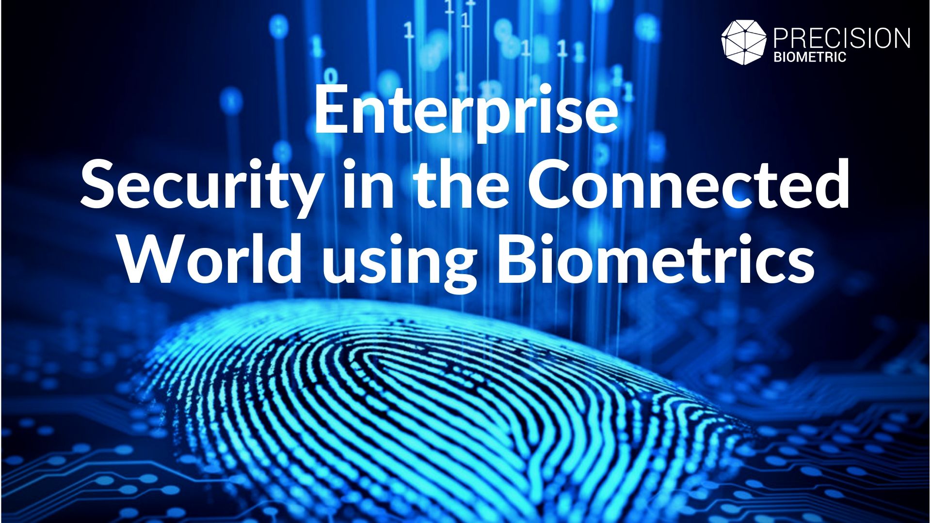 ENTERPRISE SECURITY IN THE CONNECTED WORLD USING BIOMETRICS