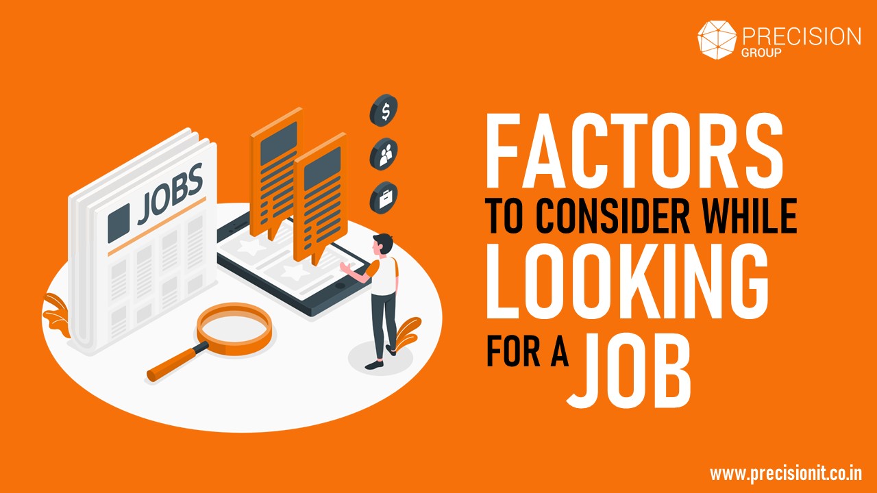 FACTORS TO CONSIDER WHILE LOOKING FOR A JOB