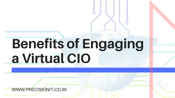 BENEFITS OF ENGAGING A VIRTUAL CIO