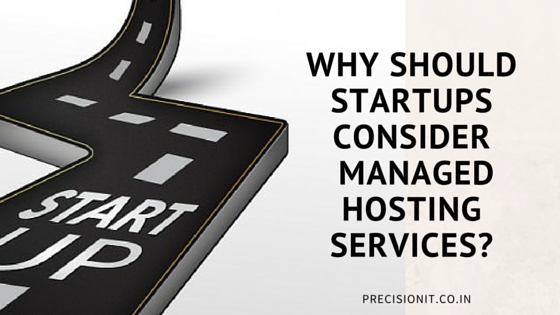 WHY SHOULD STARTUPS CONSIDER MANAGED HOSTING SERVICES?